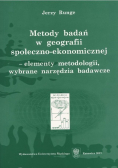 Metody badań w geografii społeczno-ekonomicznej Elementy metodologii wybrane narzędzia badawcze