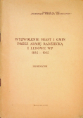Wyzwolenie miast i gmin przez armię radziecką i ludowe WP 1944 - 1945 Informator