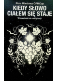 Kiedy słowo ciałem się staje
