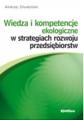 Wiedza i kompetencje ekologiczne w strategiach rozwoju przedsiębiorstw