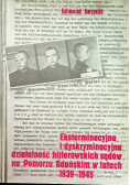 Eksterminacyjna i dyskryminacyjna działalność hitlerowskich sądów na Pomorzu Gdańskim w latach 1939 1945