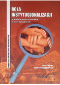 Rola instytucjonalizacji w kształtowaniu stosunków międzynarodowych