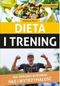 Dieta i trening Jak zdrowo budować siłę i wytrzymałość
