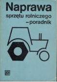 Naprawa sprzętu rolniczego - poradnik