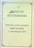 Elementy teorii poznania, logiki formalnej metodologii nauk