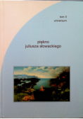 Piękno Juliusza Słowackiego Tom II Universum
