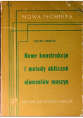 Nowe konstrukcje i metody obliczeń elementów maszyn