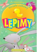 Wesołe zabawy Lepimy