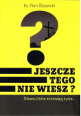 Jeszcze tego nie wiesz?