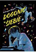 Dogonić siebie