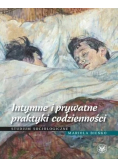 Intymne i prywatne praktyki codzienności