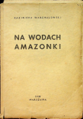 Na wodach Amazonki 1938 r.