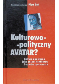Kulturowo - polityczny AVATAR?
