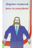 Jezus na  prezydenta