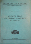 W kręgu prac historyków gdańskich xvii wieku