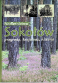 Nadleśnictwo Sokołów przyroda, krajobraz, historia