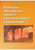 Podstawy filozoficzne analizy egzystencjalnej i logoterapii