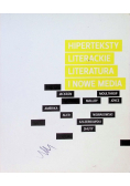Hiperteksty literackie Literatura i nowe media