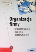 Organizacja firmy  Projektowanie budowa usprawnianie