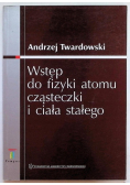Wstęp do fizyki atomu cząsteczki i ciała stałego