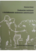 Środowisko wojskowe a kształtowanie osobowości podchorążych
