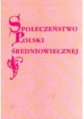 Społeczeństwo Polski średniowiecznej Tom X