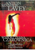 Współczesna czarownica czyli szatańska sztuka uwodzenia