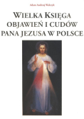 Wielka księga objawień i cudów Pana Jezusa