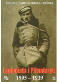 Legionista i Piłsudczyk 1905 - 1939