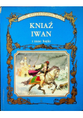 Złota Encyklopedia bajek Kniaź Iwan i inne bajki