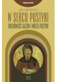 W sercu pustyni Duchowość ojców i matek pustyni