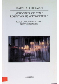 Wszystko, co stałe, rozpływa się w powietrzu