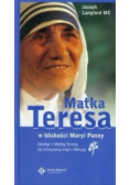Matka Teresa w bliskości Maryi Panny