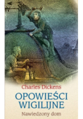 Opowieści wigilijne Nawiedzony dom