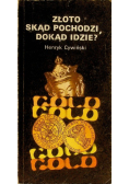 Złoto skąd pochodzi dokąd Idzie