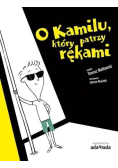 O Kamilu który patrzy rękami