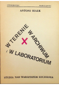 W terenie W archiwum i w laboratorium