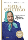 Matka Świętego Poruszające świadectwo Marianny