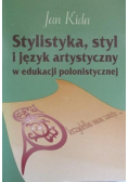 Stylistyka styl i język artystyczny w edukacji polonistycznej