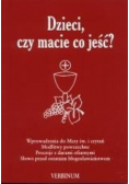 Dzieci czy macie co jeść