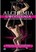 Alchemia uwodzenia czyli erotyczna manipulacja mężczyznami