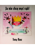 Ja nie chce myć rąk!