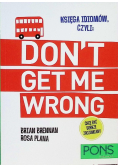 Księga idiomów czyli Don t get me wrong