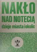 Nakło nad Notecią dzieje miasta i okolic