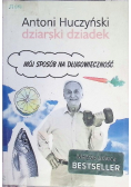 Dziarski Dziadek Mój sposób na długowieczność