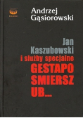 Jan Kaszubowski i służby specjalne Gestapo Smiersz UB