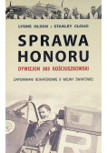 Sprawa honoru Dywizjon 303 kościuszkowski zapomniani bohaterowie II wojny światowej