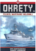 Okręty Polskiej Marynarki Wojennej  Tom 46 OPR Kontradmirał Xawery Czarnicki