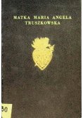 Matka Maria Angela Truszkowska Tom I 1949 r.