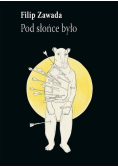 Pod słońce było